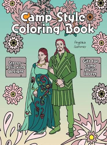 Cover image for Camp Style Coloring Book: A Fun, Easy, And Relaxing Coloring Gift Book with Stress-Relieving Designs and Fashion Ideas for Camp Style-Lovers