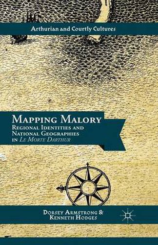 Cover image for Mapping Malory: Regional Identities and National Geographies in Le Morte Darthur