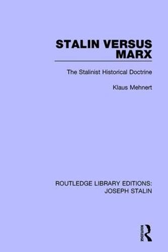 Cover image for Stalin Versus Marx: The Stalinist Historical Doctrine