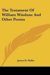 Cover image for The Testament of William Windune and Other Poems