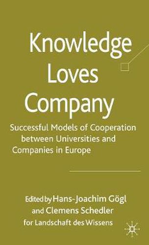 Cover image for Knowledge Loves Company: Successful Models of Cooperation between Universities and Companies in Europe