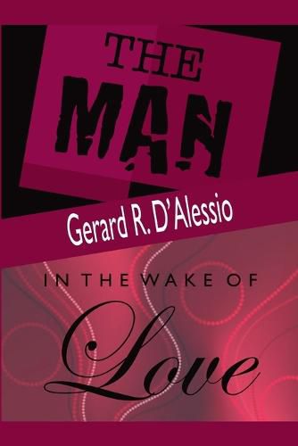 Cover image for The Man and In the Wake of Love