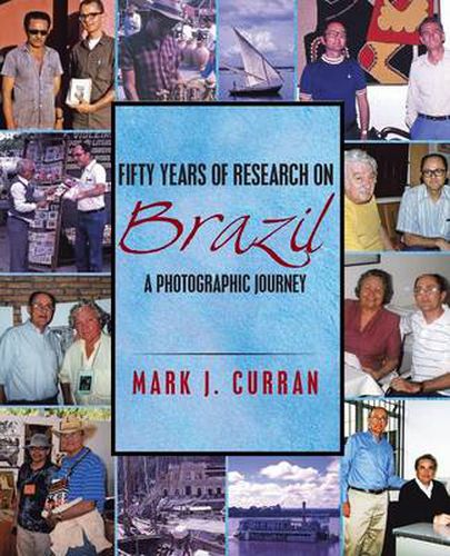 Cover image for Fifty Years of Research on Brazil: A Photographic Journey