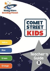 Cover image for Reading Planet Comet Street Kids Teacher's Guide B (Yellow - Orange)