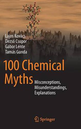 Cover image for 100 Chemical Myths: Misconceptions, Misunderstandings, Explanations