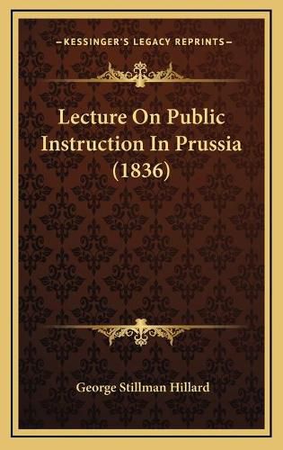 Lecture on Public Instruction in Prussia (1836)