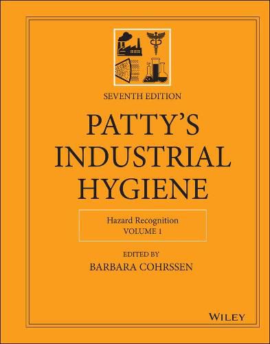 Cover image for Patty's Industrial Hygiene, Seventh Edition, Volume 1 - Hazard Recognition