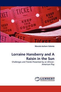 Cover image for Lorraine Hansberry and a Raisin in the Sun