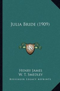 Cover image for Julia Bride (1909) Julia Bride (1909)