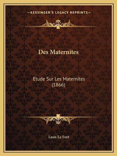 Des Maternites: Etude Sur Les Maternites (1866)