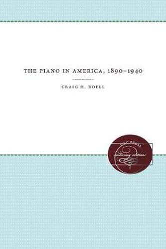 Cover image for The Piano in America, 1890-1940