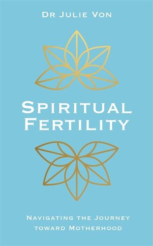 Cover image for Spiritual Fertility: Integrative Practices for the Journey to Motherhood