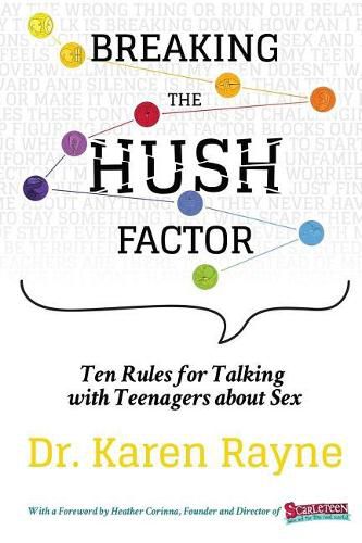 Breaking the Hush Factor: Ten Rules for Talking with Teenagers about Sex
