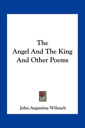 Cover image for The Angel and the King and Other Poems