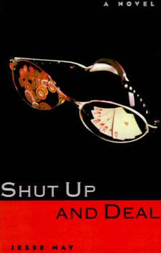 Cover image for Shut Up and Deal: A Novel