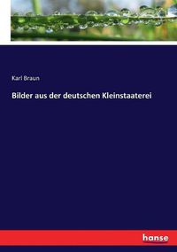 Cover image for Bilder aus der deutschen Kleinstaaterei