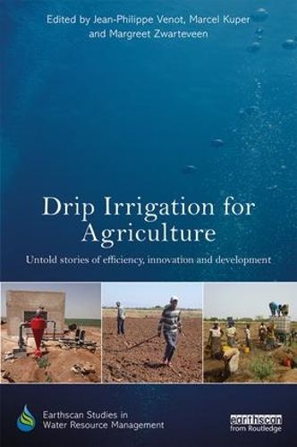 Cover image for Drip Irrigation for Agriculture: Untold Stories of Efficiency, Innovation and Development