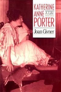 Cover image for Katherine Anne Porter: A Life