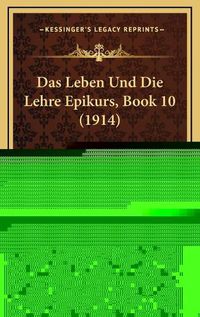 Cover image for Das Leben Und Die Lehre Epikurs, Book 10 (1914)