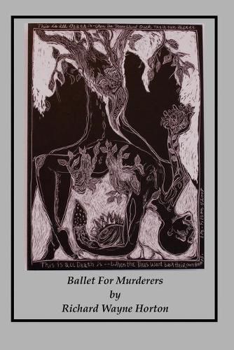 Cover image for Ballet For Murderers: being the Escape, Travel, and final Down fall of a Murderer