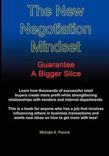 Cover image for The New Negotiation Mindset: Guarantee a Bigger Slice