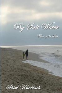 Cover image for By Salt Water: Tales of the Sea