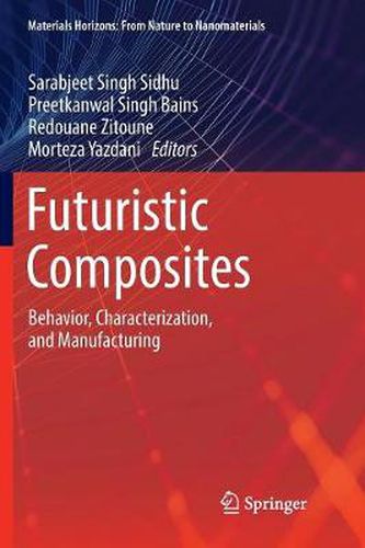 Cover image for Futuristic Composites: Behavior, Characterization, and Manufacturing