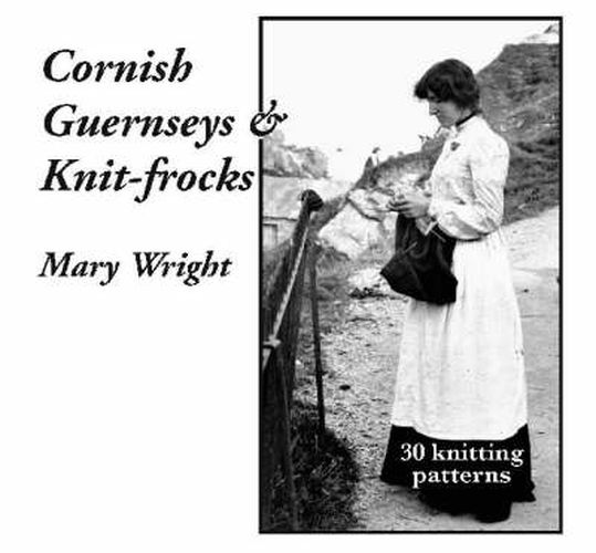 Cover image for Cornish Guernseys and Knit-frocks