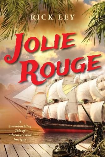 Cover image for Jolie Rouge: A Swashbuckling Tale of Adventure and Intrigue