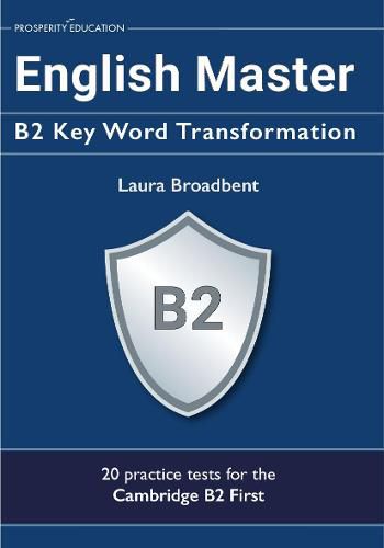 English Master B2 Key Word Transformation: 20 practice tests for the Cambridge First