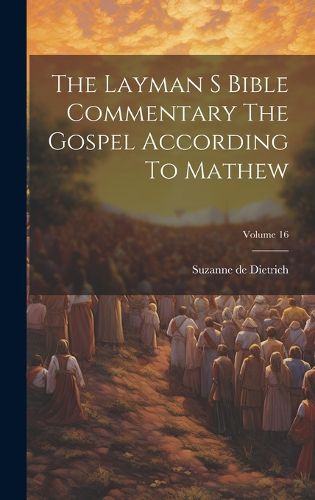 Cover image for The Layman S Bible Commentary The Gospel According To Mathew; Volume 16