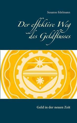Cover image for Der effektive Weg des Geldflusses: Geld in der neuen Zeit