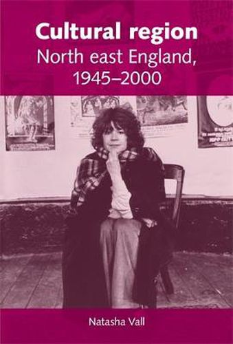 Cover image for Cultural Region: North East England 1945-2000