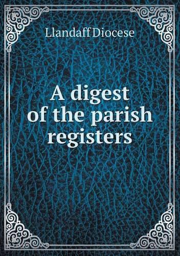 Cover image for A digest of the parish registers