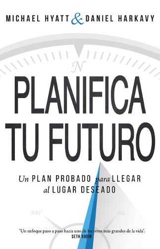 Cover image for Planifica Tu Futuro: Un Plan Probado Para Llegar Al Lugar Deseado