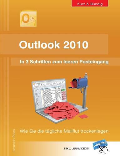 Cover image for Outlook 2010: In 3 Schritten zum leeren Posteingang: Wie Sie die tagliche Mailflut trockenlegen