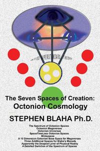 Cover image for The Seven Spaces of Creation: Octonion Cosmology