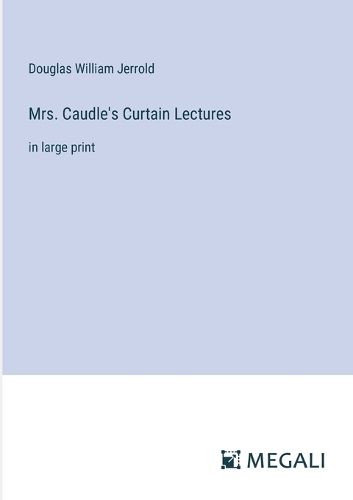 Mrs. Caudle's Curtain Lectures