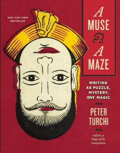 Cover image for A Muse and a Maze: Writing as Puzzle, Mystery, and Magic