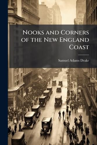 Cover image for Nooks and Corners of the New England Coast