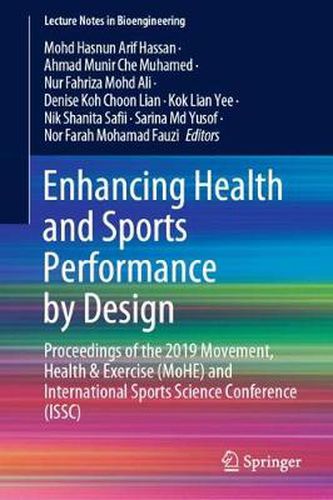 Enhancing Health and Sports Performance by Design: Proceedings of the 2019 Movement, Health & Exercise (MoHE) and International Sports Science Conference (ISSC)