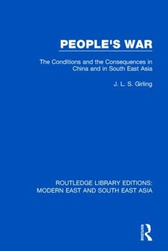 Cover image for People's War (RLE Modern East and South East Asia): The Conditions and the Consequences in China and in South East Asia