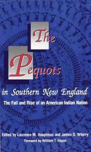 Cover image for The Pequots in Southern New England: The Fall and Rise of an American Indian Nation