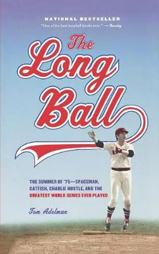 Cover image for The Long Ball: The Summer of '75 -- Spaceman, Catfish, Charlie Hustle, and the Greatest World Series Ever Played