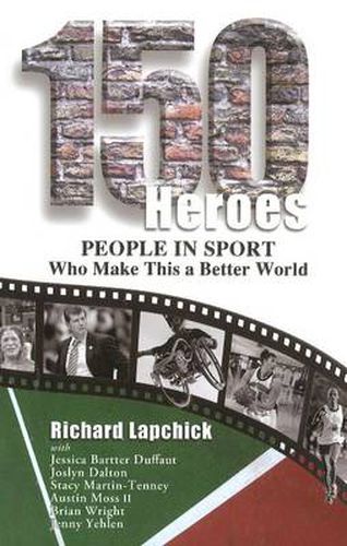 Cover image for 150 Heroes: People in Sport Who Make This a Better World