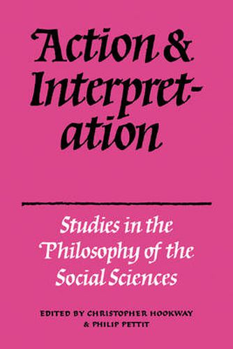 Cover image for Action and Interpretation: Studies in the Philosophy of the Social Sciences