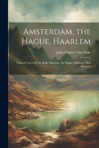 Amsterdam, the Hague, Haarlem