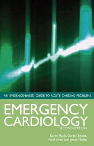 Emergency Cardiology: An Evidence-Based Guide to Acute Cardiac Problems