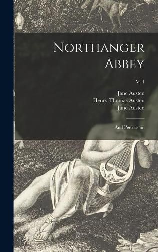 Northanger Abbey: and Persuasion; v. 1