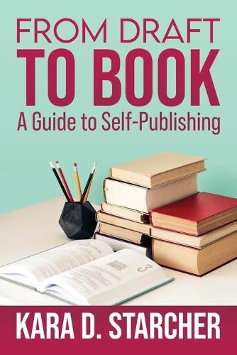 Cover image for From Draft to Book: A Guide to Self-publishing